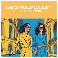 L’art de s’habiller simplement et avec leadership